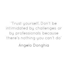 Quote of the Day: Words to live by, ‘Trust yourself. Don’t be ...