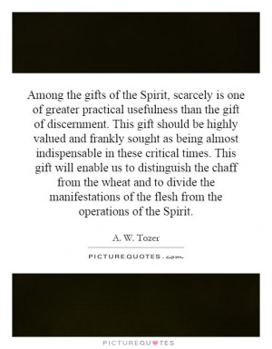 Among the gifts of the Spirit, scarcely is one of greater practical ...
