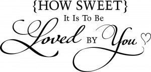 How Sweet It Is To Be Loved By You