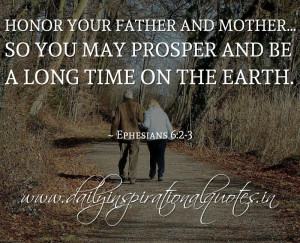 Honor your father and mother… so you may prosper and be a long time ...