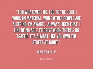 Andrew Dice Clay Quotes http://quotes.lifehack.org/quote/andrew-dice ...