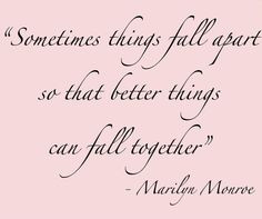 Sometimes things fall apart so that things can fall together ...
