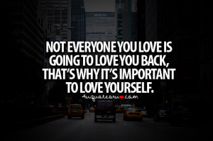 not-everyone-you-love-is-going-to-love-you-back-thats-why-its ...