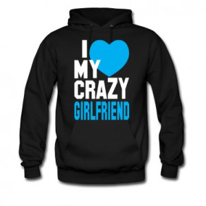 bestselling gifts friend i love my crazy girlfriend hoodie