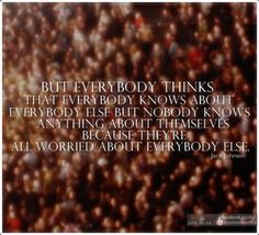 ... Worried about Everybody Else. ¤ Quotes By Jack Johnson-EXACTLY. More