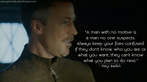 ... what you plan to do next. Petyr Baelish Quotes, Game of Thrones Quotes