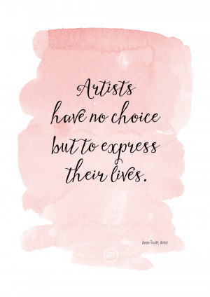 Anne Truitt Quote quot Artists Have No Choice But To Express Their ...