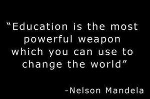 chose this quote because it reflects the emphasis on education ...