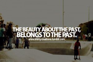 skateboard past life quotes words sayings swag beauty