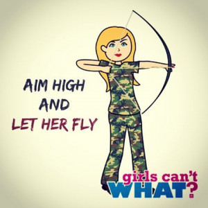 Aim High and Let Her Fly