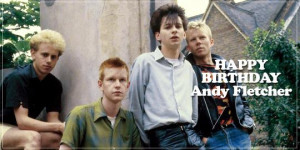 Happy Birthday Andy Fletcher