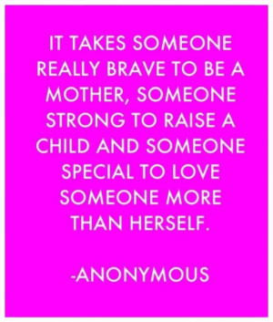 Someone brave, strong and special.