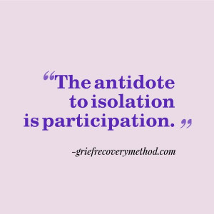 Reduce isolation by increasing participation.
