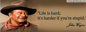 life is hard quotes john wayne
