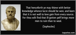 that henceforth ye may thieve with better knowledge whence lucre ...