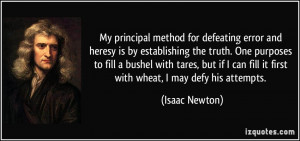 ... can fill it first with wheat, I may defy his attempts. - Isaac Newton