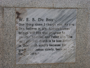 As You Live Believe in Life Quote on WEB DuBois Tomb, WEB DuBois ...