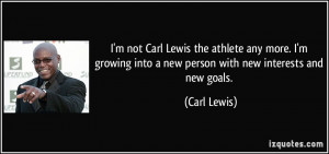 quote-i-m-not-carl-lewis-the-athlete-any-more-i-m-growing-into-a-new ...