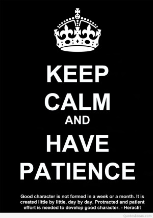 Keep calm patience quote new 2015