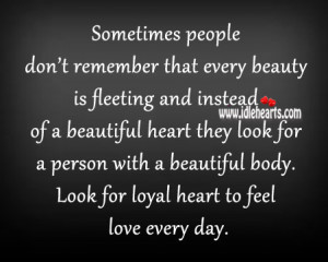 Sometimes people don’t remember that every beauty is fleeting and ...