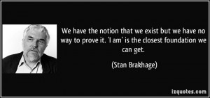 More Stan Brakhage Quotes