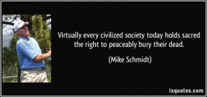 Virtually every civilized society today holds sacred the right to ...