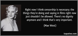 think censorship is necessary; the things they're doing and saying ...