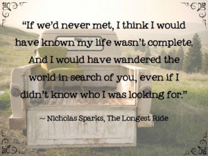 Nicholas Sparks | The Longest Ride. This is my favorite quote from ...