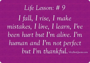 Im not perfect quotes i fall i rise i make mistakes i live i learn ive ...