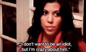 Crazy about him.. Kourtney Kardashian