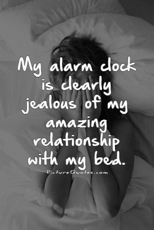 ... Quotes Jealous Quotes Sleep Quotes Funny Morning Quotes Bed Quotes