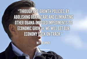 quote-Mitt-Romney-through-pro-growth-policies-by-abolishing-obamacare ...