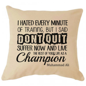 Muhammad Ali Famous Don't Quit Inspirational Quote on Cushion Life ...