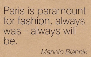 QUOTES: By Manolo Blahnik!