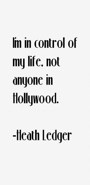 in control of my life, not anyone in Hollywood.”
