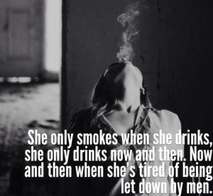 ... smokes when she drinks ~ Joe Nichols Daily Quotes, Smoking Signals