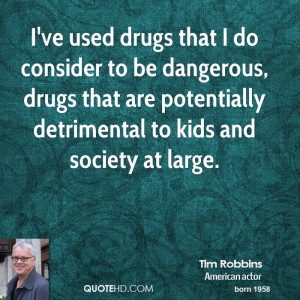 ... drugs that are potentially detrimental to kids and society at large