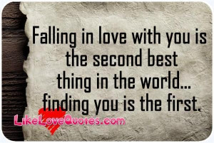 Falling in love with you is the second best thing in the world