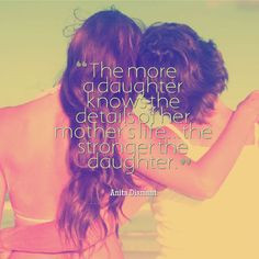 of her mother's life, the stronger the daughter.
