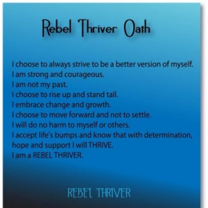 Rebel Thriver Oath Hope I can live up to this!