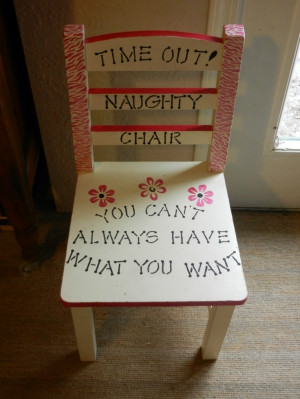 time out chair - LOVE this quote but I think I would add 
