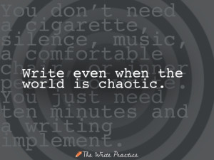 Escribe aun cuando el mundo es caótico.” -Cory Doctorow