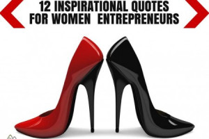 12 Inspirational Quotes For Women Entrepreneurs Infographic