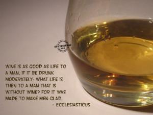 ... then to a man that is without wine! for it was made to make men glad