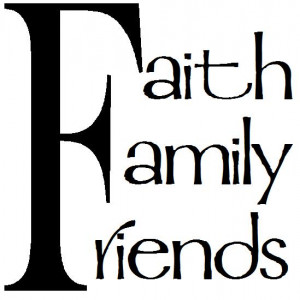 Faith Family Friends