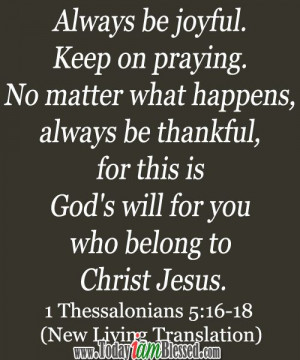 Bible Verses ♥ 1 Thessalonians 5:16-18 (New Living Translation ...