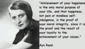 Ayn Rand quote. Achievement of your own happiness.