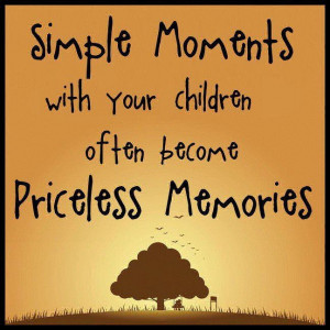 Simple moments with your children often become priceless memories