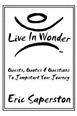 Start by marking “Live in Wonder: Quests, Quotes & Questions to ...