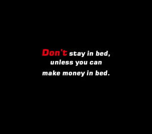 Do Not Stay In Bed If You Want Reach Your Dream